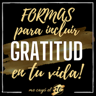 Formas para incluir gratitud en tu vida